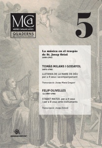 Mestres Catalans Antics, vol. V: Milans. Lletania de la Mare de Déu / Olivelles. Stabat Mater. La música en el traspàs de St. Josep Oriol (1650-1702