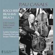 Pau Casals: Boccherini, Brahms, Bruch