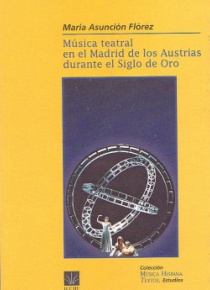 Música teatral en el Madrid de los Austrias durante el Siglo de Oro