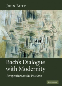 Bach’s Dialogue with Modernity<br />Perspectives on the Passions<br />