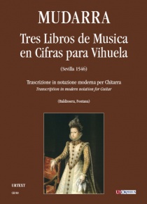 Tres Libros de Musica en Cifras para Vihuela (Sevilla 1546) [Complete Edition], de Alonso Mudarra