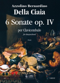 6 Sonatas Op. IV (Roma 1727) for Harpsichord, de Azzolino Bernardino Della Ciaia
