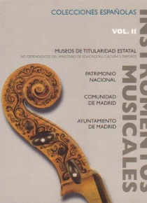 Instrumentos musicales en colecciones españolas (II). Patrimonio Nacional, Comunidad de Madrid, etc.