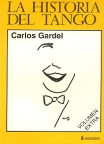 Historia del tango, la vol 9. Carlos Gardel