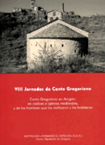 VIII Jornadas de Canto Gregoriano. Canto Gregoriano en Aragón: de códices e iglesias medievales, y d