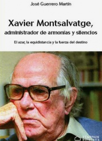 Xavier Montsalvatge, administrador de armonías y silencios. El azar, la equidistancia y la fuerza del destino