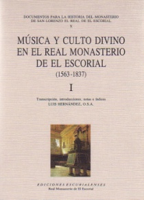 Música y culto divino en el Real Monasterio de el Escorial (1563 - 1837)  2 volums