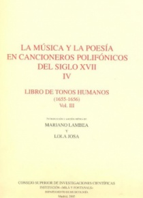La música y la poesía en cancioneros polifónicos del siglo XVII (tomo IV). Libro de Tonos humanos, vol.III