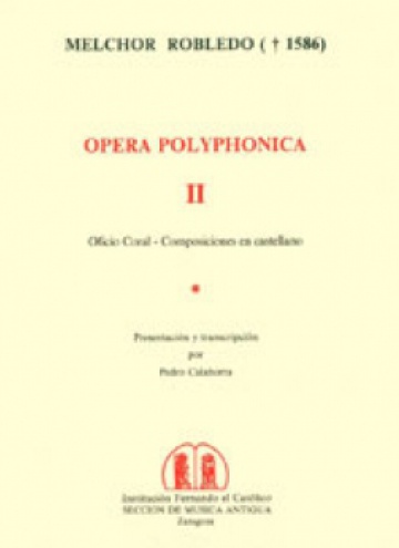 Opera Polyphonica, II. Oficio coral, Antífonas - Cánticos - Himnos - Invitatorios - Salmos - Versículos. Composiciones en castellano