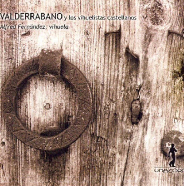 Valderrábano y los vihuelistas castellanos de Francisco Páez (CD 
